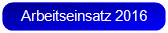 Arbeitseinsatz 2016