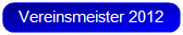 Vereinsmeister 2012